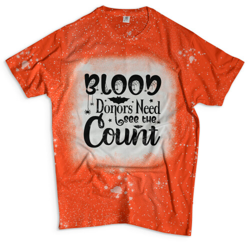 Bleached T Shirt Orange Blood Donors Need See the Count