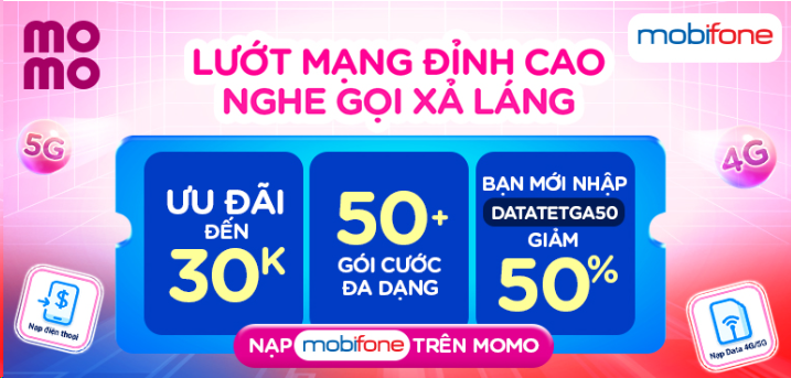 MobiFone: Ưu đãi tháng 3 khi nạp tiền và mua Data qua kênh ví MoMo