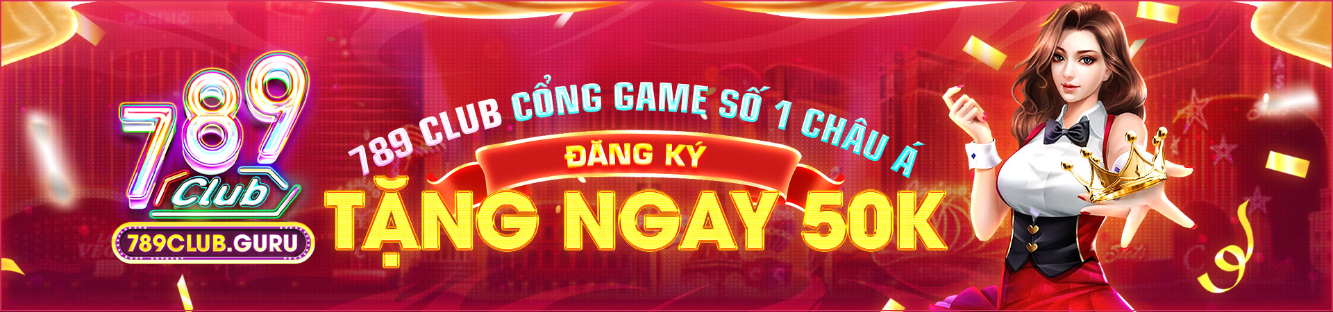 789club Cổng game số 1 châu Á Đăng ký tặng ngay 50k