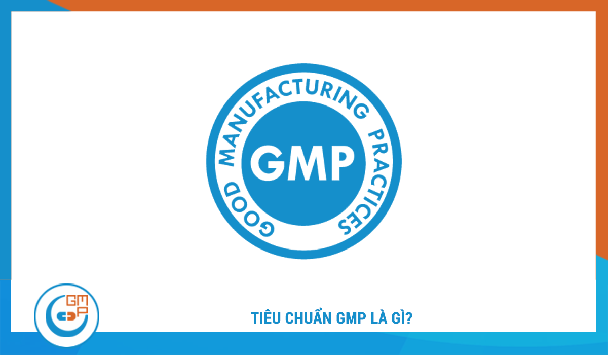 Các loại tiêu chuẩn GMP về thực hành sản xuất tốt phổ biến hiện nay (cập nhật 2025)