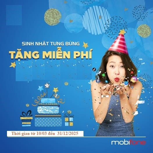 MobiFone Tri Ân Khách Hàng – Tặng Quà Sinh Nhật Đặc Biệt Năm 2025